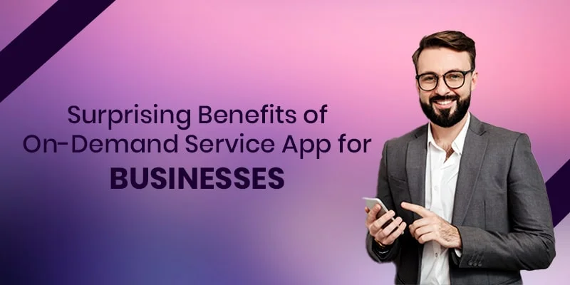 Benefits of on demand service apps for business