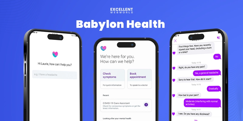 Three phone screens show the Babylon Health Chatbot Example. It helps with symptom checking booking appointments and conversation based health queries.